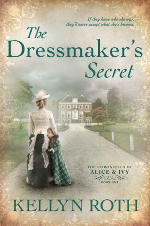 [The Chronicles of Alice and Ivy 01] • The Dressmaker's Secret